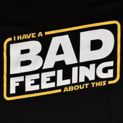 Bad Feeling T-Shirt für Star Wars Fans schwarz