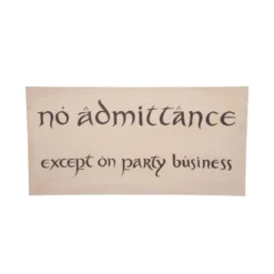 Der Hobbit Replik Schild No Admittance