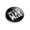 This Is the Way Button für Star Wars Fans
